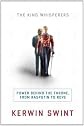 The king whisperers : power behind the throne, from Rasputin to Rove
