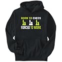 Hoodie Mens Black " BORN TO Chess , FORCED TO WORK " Sports
