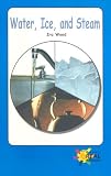  : Water, Ice, and Steam (Real Readers - Upper Emergent)
