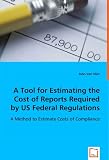 A Tool for Estimating the Cost of Reports Required by US Federal Regulations