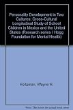 Personality development in two cultures : a cross-cultural longitudinal study of school children in Mexico and the United States
