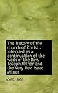 The History of the Church of Christ: Intended as a Continuation of the Work of the REV. Joseph Miln