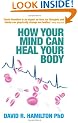 How Your Mind Can Heal Your Body