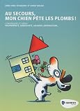Au secours, mon chien p�te les plombs ! - Cliquez ici pour davantage d'informations sur ce livre