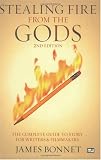 Stealing Fire from the Gods: The Complete Guide to Story for Writers and Filmmakers (2nd Edition)