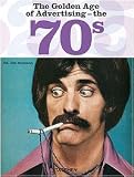 The Golden Age of Advertising - The 70s (Taschen 25)