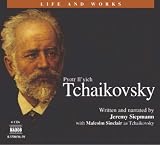 Life and Works: Pyotr Ilyich Tchaikovsky (Life & Works)