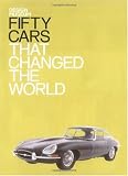 Fifty Cars That Changed the World (Fifty (Conran Octopus))