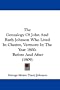The Genealogy Of John And Ruth Johnson Who Lived In Chester, Vermont In The Year 1800: Before And After (1909)