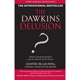 The Dawkins Delusion?: Atheist Fundamentalism and the Denial of the Divineby Alister McGrath
