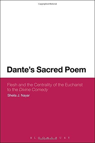 Dante's Sacred Poem: Flesh and the Centrality of the Eucharist to the Divine Comedy (Continuum Literary Studies) by Nayar, Sheila J. (2014) Hardcover
