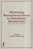 Review Haworth Press  / Marketing Management Issues in Ambulatory Health Care