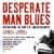 Desperate Man Blues: Discovering the Roots of American Music