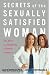 Secrets of the Sexually Satisfied Woman: Ten Keys to Unlocking Ultimate Pleasure