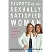 Secrets of the Sexually Satisfied Woman: Ten Keys to Unlocking Ultimate Pleasure