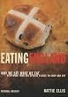 Eating England: Why We Eat What We Eat with Over 500 Special Places to Eat and Shop