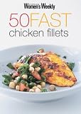 50 Fast Chicken Fillets ("Australian Women's Weekly")