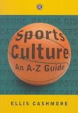 Sports Culture: An A-Z Guide
