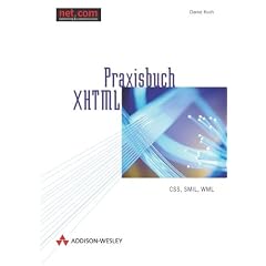 Praxisbuch XHTML . CSS, SMIL, WML