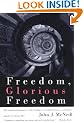 Freedom, Glorious Freedom: The Spiritual Journey to the Fullness of Life for Gays, Lesbians, and EverybodyElse
