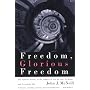 Freedom, Glorious Freedom: Spiritual Journey to the Fullness of Life for Gays, Lesbians and Everyone Else