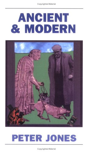 Ancient and Modern: Past Perspectives on Today's World