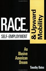 Race, Self-Employment, and Upward Mobility: An Illusive American Dream