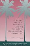 Language Learning Strategies Around the World: Cross Cultural Perspectives (Technical Report)