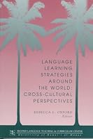 Language Learning Strategies Around The World: Cross Cultural Perspectives (National Foreign Language Center Technical Reports Series , No 13)