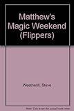 Matthew's magic weekend ; Matthew and the big bad cold