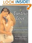 Tantric Love : A Nine Step Guide to Transforming Lovers into Soul Mates