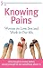 Search : Knowing Pains: Women on Love, Sex and Work in our 40s