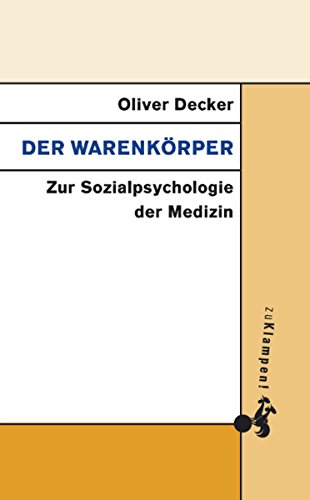 Der Warenkörper: Zur Sozialpsychologie der Medizin (German Edition)
