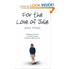 For the Love of Julie: A nightmare come true. A mother's courage. A desperate fight for justice.