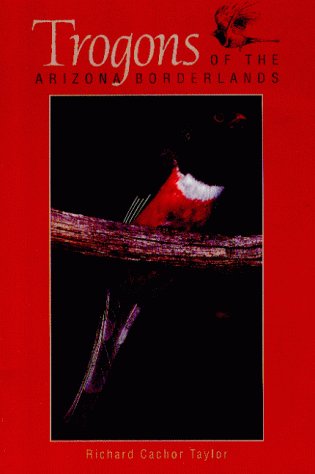 Trogons of the Arizona Borderlands