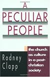 A Peculiar People: The Church As Culture in a Post-Christian Society