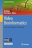 Video bioinformatics : from live imaging to knowledge