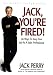 Book Jack, You're Fired!: 66 Ways to Keep Your Job As a Sales Professional (Respect Factor)