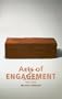 Acts of Engagement: Writings on Art, Criticism, and Institutions, 1993-2002 (Culture and Politics Series)