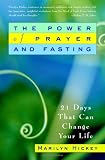 The Power of Prayer and Fasting: 21 Days That Can Change Your Life