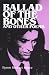 Search : Ballad of the Bones and Other Poems