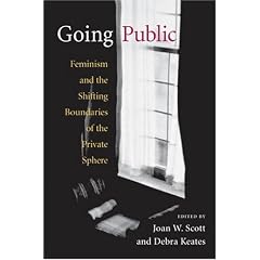 Going Public: Feminism and the Shifting Boundaries of the Private Sphere