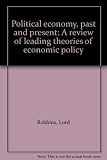 Political economy past and present : a review of leading theories of economic policy