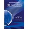 Reinkarnation: Eine Gnadengabe des Lebens. Wohin geht die Reise meiner Seele?