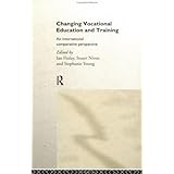 Changing Vocational Education and Training: An International Comparative Perspective