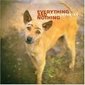 Everything & Nothing
