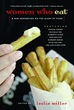 Women Who Eat: A New Generation on the Glory of Food (Live Girls Series)
