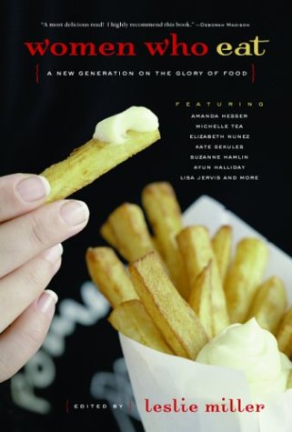 Women Who Eat: A New Generation on the Glory of Food (Live Girls Series)