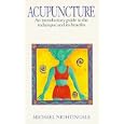 Acupuncture: An Introductory Guide to the Technique and Its Benefits by Michael Nightingale and Shaun Williams