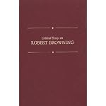 Critical Essays on Robert Browning (Critical Essays on British Literature) book cover